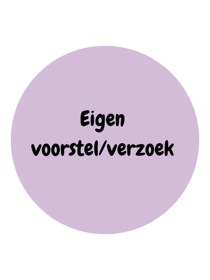 EIGEN VOORSTEL/VERZOEK